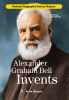 Alexander Graham Bell invents