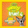 Weird but true! 4 : 300 outrageous facts.