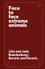 Face to face extreme animals