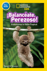 ¡Balancéate, Perezoso! : exploremos la Selva Tropical