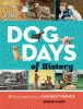 Dog days of history :  the incredible story of our best friends