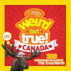 Weird But True! Canada : 300 Outrageous Facts About the True North.