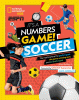 Soccer : the math behind the perfect goal, the game-winning save, and so much more!