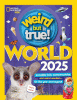 World 2025 : incredible facts, awesome photos, and weird wonders-for this year and beyond!