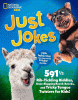 Just jokes : 591 1/2 rib-tickling riddles, knee-slapping knock-knocks, and tricky tongue twisters for kids!