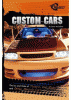 Custom cars : the ins and outs of tuners, hot rods, and other muscle cars