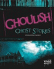 Ghoulish ghost stories