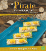 A pirate cookbook : simple recipes for kids