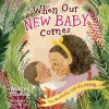 When Our New Baby Comes : The Wonderful Gift of a Sibling