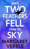 When Two Feathers fell from the sky