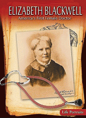 Elizabeth Blackwell : America's first female doctor