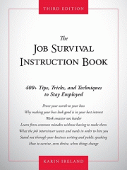 The job survival instruction book : 400+ tips, tricks, and techniques to stay employed
