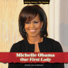Michelle Obama : our First Lady