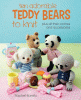 Ten adorable teddy bears to knit : plus all their clothes and accessories
