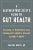 A gastroenterologist's guide to gut health : everything you need to know about colonoscopy, digestive diseases, and healthy eating