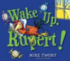 Wake up, Rupert!