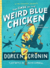 The case of the weird blue chicken : the next misadventure