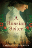A Russian sister : a novel