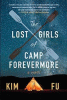 The lost girls of Camp Forevermore : a novel