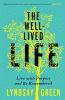 The well-lived life : live with purpose and be remembered