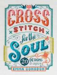 Cross stitch for the soul : 20 designs to inspire