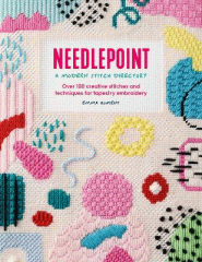 Needlepoint : a modern stitch directory : over 100 creative stitches and techniques for tapestry embroidery