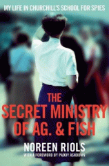 The secret Ministry of Ag. & Fish : my life in Churchill's school for spies