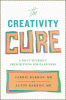 The creativity cure : a do-it-yourself prescription for happiness