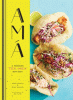 Amá : a modern Tex-Mex kitchen