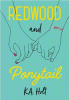 Redwood and Ponytail