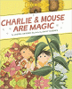 Charlie & Mouse are magic