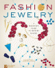 Fashion jewelry : a beginner's guide to jewelry making