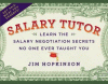 Book cover of Salary Tutor: Learn the Salary Negotiation Secrets No One Ever Taught You