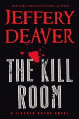 The kill room : a Lincoln Rhyme novel