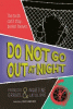 Do not go out at night