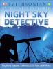 Night sky detective : Smithsonian eyewitness explorer