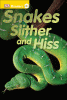 Snakes slither and hiss