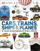 Cars, trains, ships & planes : a visual encyclopedia of every vehicle