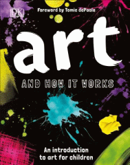 Art and how it works : an introduction to art for children