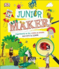 Junior maker : experiments to try, crafts to creat...