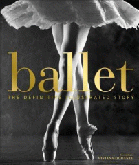 Ballet : the definitive illustrated story.