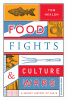 Food fights & culture wars : a secret history of taste