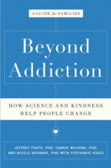 Beyond addiction : how science and kindness help people change : a guide for families