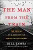 The Man From the Train by Bill James