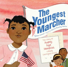 The youngest marcher : the story of Audrey Faye Hendricks, a young civil rights activist