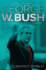 George W. Bush : our forty-third president