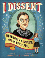 I dissent : Ruth Bader Ginsburg made her mark