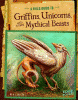 A Field guide to griffins, unicorns, and other mythical beasts