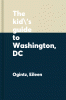 The kid's guide to Washington, DC