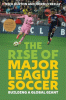 The rise of Major League Soccer : building a global giant